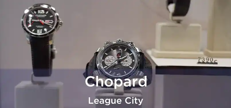  Chopard League City