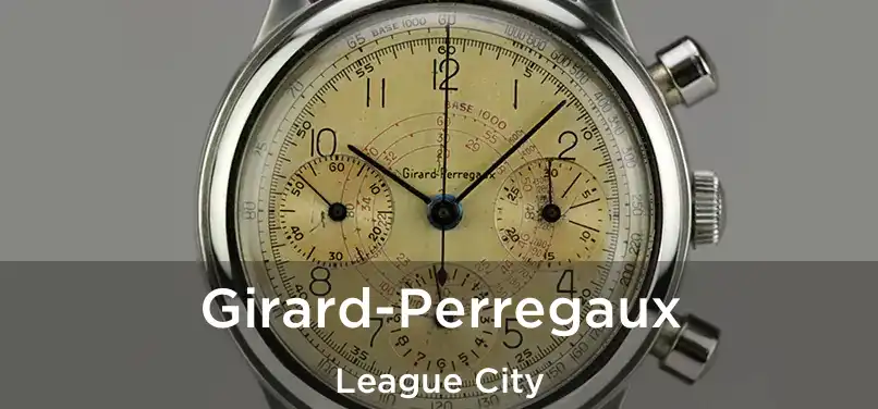  Girard-Perregaux League City