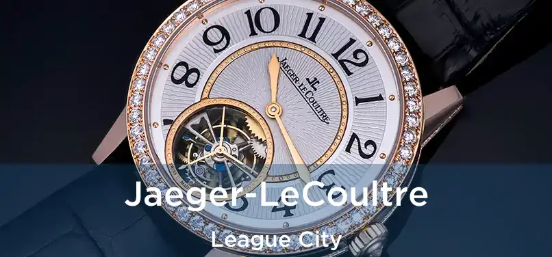  Jaeger-LeCoultre League City